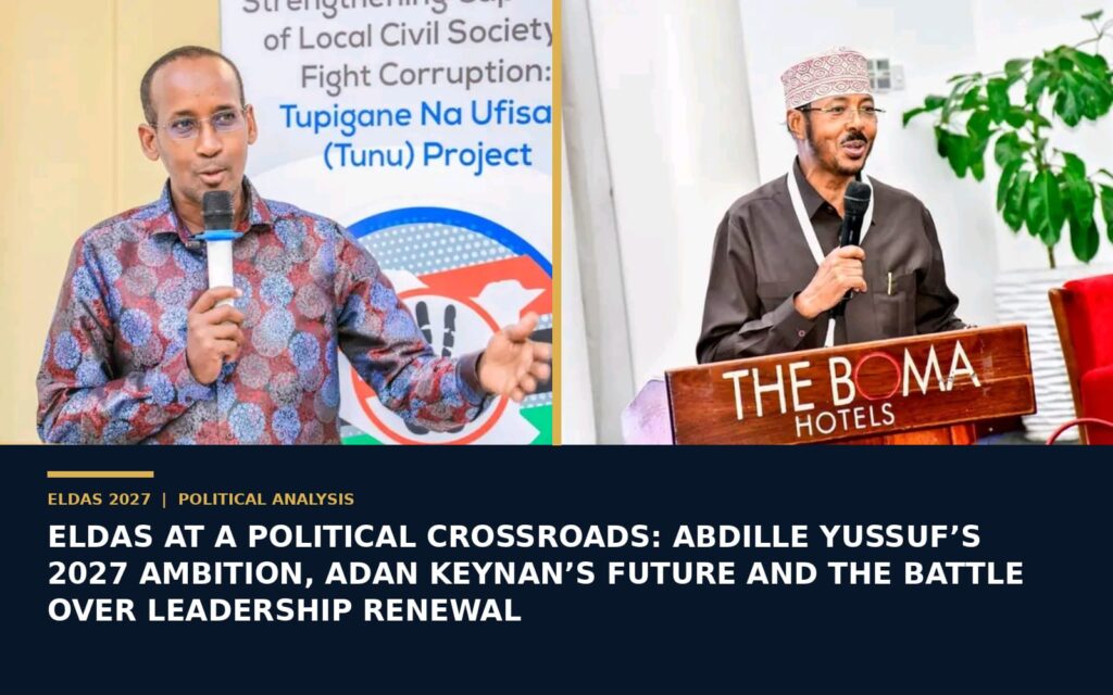 ELDAS AT A POLITICAL CROSSROADS: ABDILLE YUSSUF’S 2027 AMBITION, ADAN KEYNAN’S FUTURE AND THE BATTLE OVER LEADERSHIP RENEWAL WhatsApp Image 2026 10 27 at 9.26.57 AM